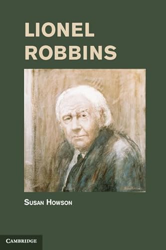 Imagen de archivo de Lionel Robbins (Historical Perspectives on Modern Economics) a la venta por Prior Books Ltd
