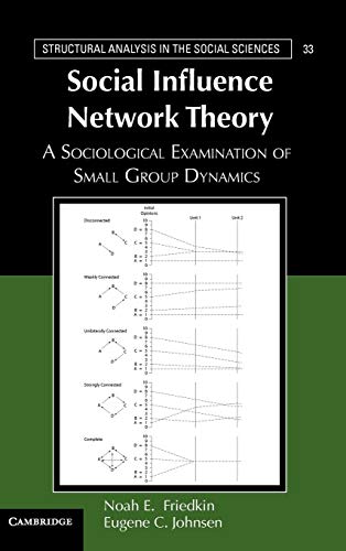 Stock image for Social Influence Network Theory: A Sociological Examination of Small Group Dynamics (Structural Analysis in the Social Sciences, Series Number 33) for sale by HPB-Red