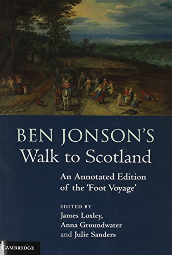 9781107003330: Ben Jonson's Walk to Scotland: An Annotated Edition of the 'Foot Voyage' [Lingua Inglese]