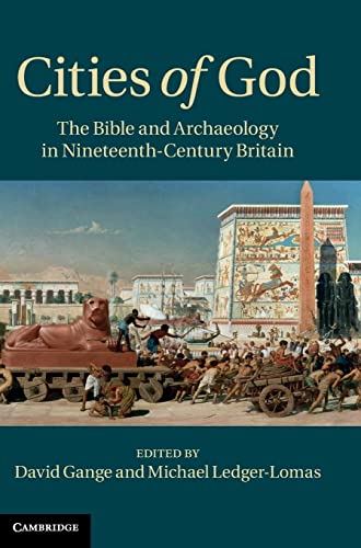 Beispielbild fr Cities of God: The Bible and Archaeology in Nineteenth-Century Britain zum Verkauf von WeBuyBooks