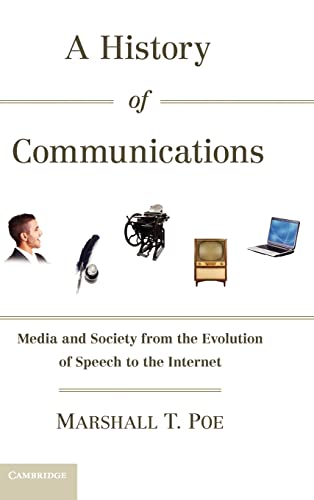 9781107004351: A History of Communications: Media and Society from the Evolution of Speech to the Internet