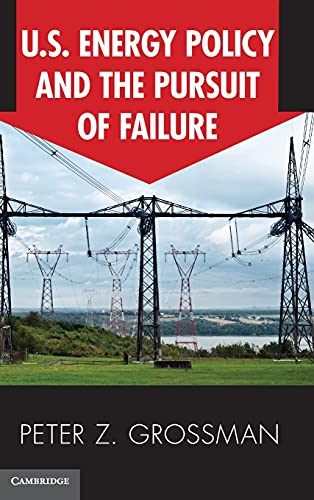 9781107005174: U.S. Energy Policy and the Pursuit of Failure Hardback