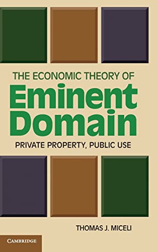 9781107005259: The Economic Theory of Eminent Domain Hardback: Private Property, Public Use