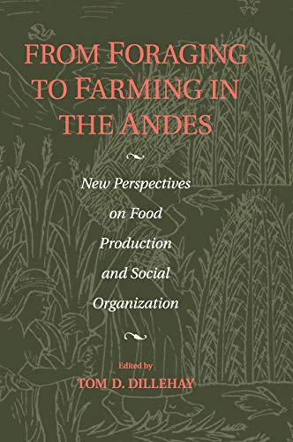 9781107005273: From Foraging to Farming in the Andes Hardback: New Perspectives on Food Production and Social Organization