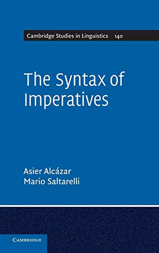 Imagen de archivo de The Syntax of Imperatives (Cambridge Studies in Linguistics, Series Number 140) a la venta por Lucky's Textbooks