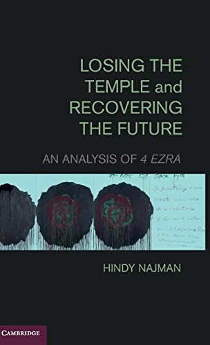 Beispielbild fr Losing the Temple and Recovering the Future: An Analysis of 4 Ezra zum Verkauf von AMM Books