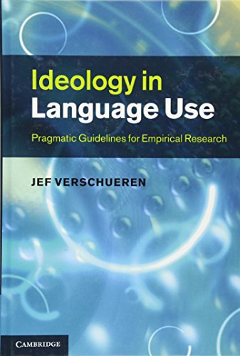 9781107006522: Ideology in Language Use: Pragmatic Guidelines for Empirical Research