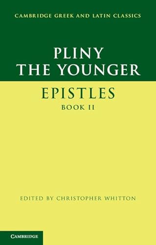 Pliny the Younger: 'Epistles' Book II (Cambridge Greek and Latin Classics) (9781107006898) by Pliny The Younger