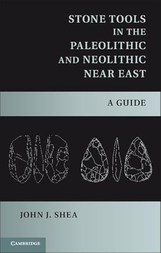 9781107006980: Stone Tools in the Paleolithic and Neolithic Near East: A Guide