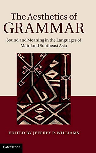 9781107007123: The Aesthetics of Grammar: Sound and Meaning in the Languages of Mainland Southeast Asia