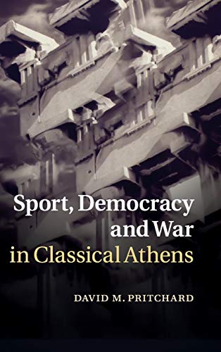 Beispielbild fr Sport, Democracy and War in Classical Athens zum Verkauf von AHA-BUCH GmbH