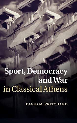 9781107007338: Sport, Democracy and War in Classical Athens