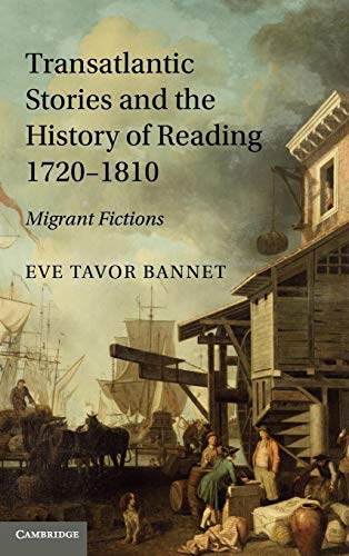 9781107007468: Transatlantic Stories and the History of Reading, 1720–1810: Migrant Fictions