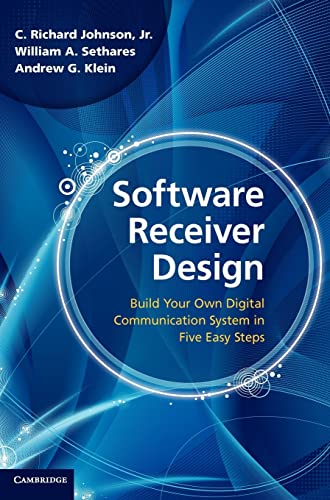 9781107007529: Software Receiver Design: Build your Own Digital Communication System in Five Easy Steps