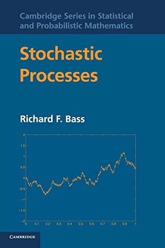 Stochastic Processes (Cambridge Series in Statistical and Probabilistic Mathematics)