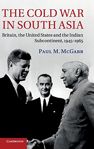 Imagen de archivo de The Cold War in South Asia: Britain, the United States and the Indian Subcontinent 1945-1965 a la venta por Berry Hill Book Shop