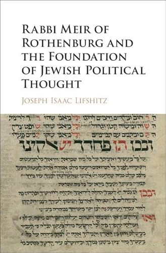 9781107008243: Rabbi Meir of Rothenburg and the Foundation of Jewish Political Thought