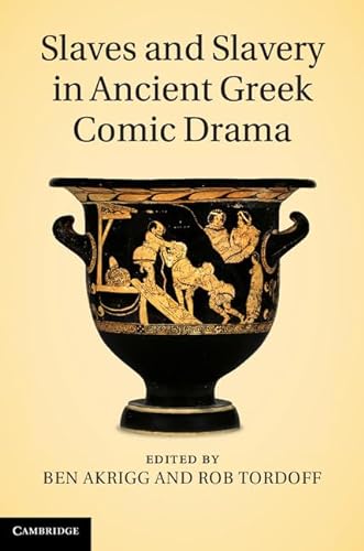 Beispielbild fr Slaves and Slavery in Ancient Greek Comic Drama zum Verkauf von Blackwell's