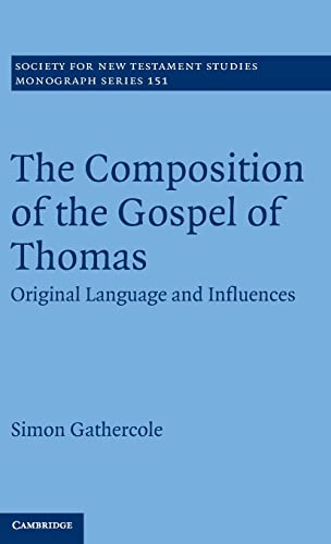 Stock image for The Composition of the Gospel of Thomas (Society for New Testament Studies Monograph Series) for sale by AwesomeBooks