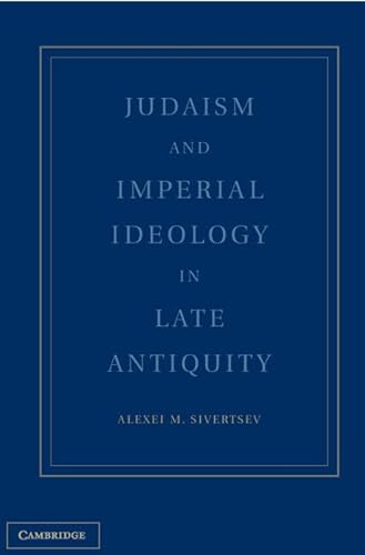9781107009080: Judaism and Imperial Ideology in Late Antiquity Hardback