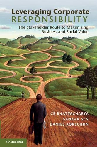 9781107009172: Leveraging Corporate Responsibility Hardback: The Stakeholder Route to Maximizing Business and Social Value