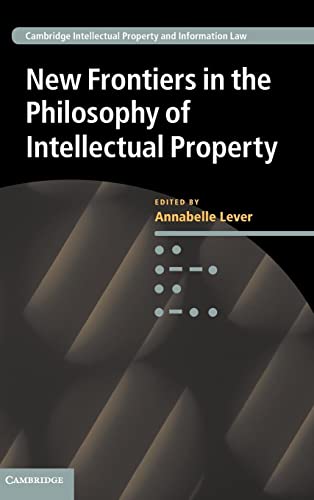 Beispielbild fr New Frontiers in the Philosophy of Intellectual Property: 18 (Cambridge Intellectual Property and Information Law, Series Number 18) zum Verkauf von WorldofBooks