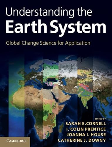 9781107009363: Understanding the Earth System Hardback: Global Change Science for Application