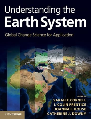 9781107009363: Understanding the Earth System: Global Change Science for Application