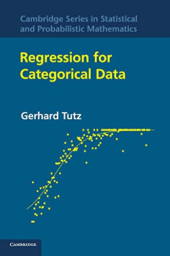 9781107009653: Regression for Categorical Data: 34 (Cambridge Series in Statistical and Probabilistic Mathematics, Series Number 34)