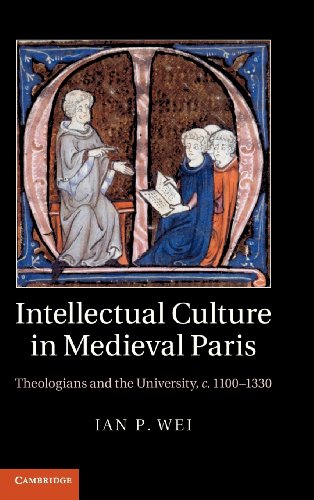 9781107009691: Intellectual Culture in Medieval Paris: Theologians and the University, c.1100–1330