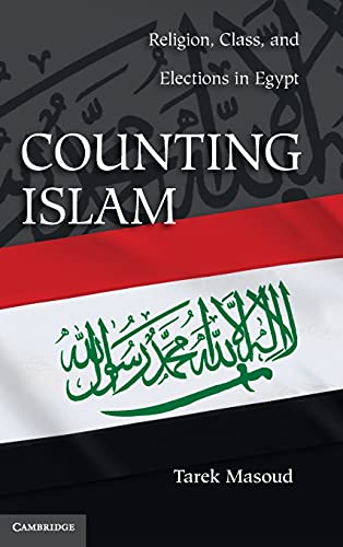 9781107009875: Counting Islam: Religion, Class, and Elections in Egypt (Problems of International Politics)