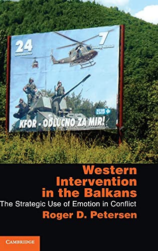 Imagen de archivo de Western Intervention in the Balkans: The Strategic Use of Emotion in Conflict a la venta por Book Dispensary