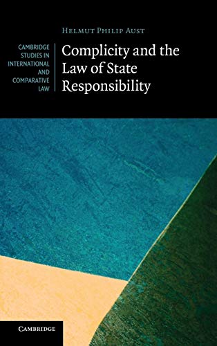 Beispielbild fr Complicity and the Law of State Responsibility (Cambridge Studies in International and Comparative Law) zum Verkauf von medimops