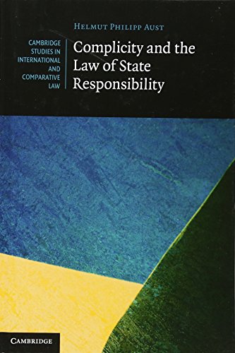 Stock image for Complicity and the Law of State Responsibility (Cambridge Studies in International and Comparative Law) for sale by medimops