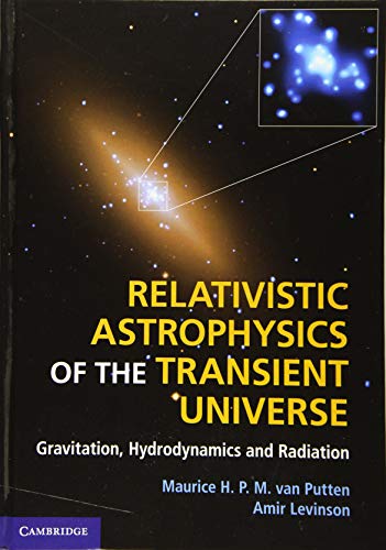 Beispielbild fr Relativistic Astrophysics of the Transient Universe: Gravitation, Hydrodynamics and Radiation zum Verkauf von AMM Books