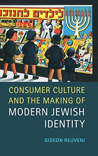 Beispielbild fr Consumer Culture and the Making of Modern Jewish Identity zum Verkauf von Michener & Rutledge Booksellers, Inc.