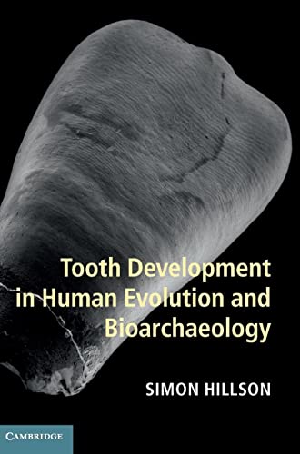 Stock image for Tooth Development in Human Evolution and Bioarchaeology for sale by Books Unplugged
