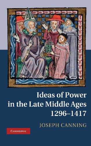 9781107011410: Ideas of Power in the Late Middle Ages, 1296–1417
