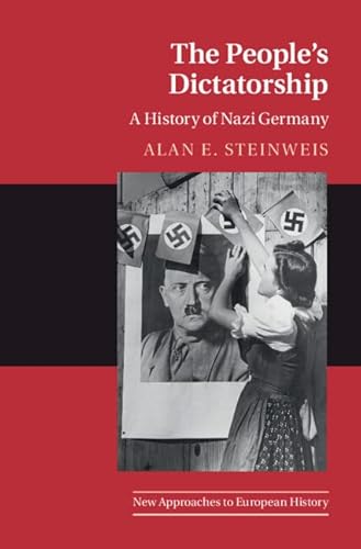 Imagen de archivo de The People's Dictatorship: A History of Nazi Germany (New Approaches to European History, Series Number 64) a la venta por Brook Bookstore On Demand