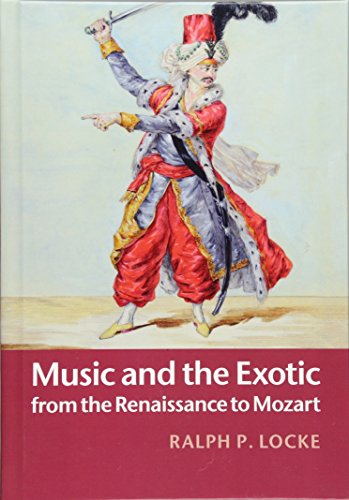 9781107012370: Music and the Exotic from the Renaissance to Mozart