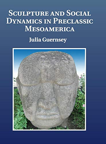 Stock image for Sculpture and Social Dynamics in Preclassic Mesoamerica for sale by HPB-Diamond