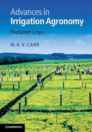 Beispielbild fr Advances in Irrigation Agronomy: Plantation Crops zum Verkauf von Booksavers of Virginia