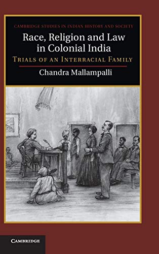 9781107012615: Race, Religion and Law in Colonial India: Trials of an Interracial Family (Cambridge Studies in Indian History and Society, Series Number 19)