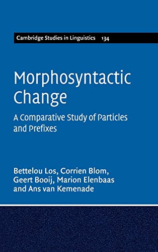 Imagen de archivo de Morphosyntactic Change: A Comparative Study of Particles and Prefixes: 134 (Cambridge Studies in Linguistics, Series Number 134) a la venta por Cambridge Rare Books