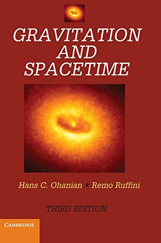 Gravitation and Spacetime (9781107012943) by Ohanian, Hans C.; Ruffini, Remo