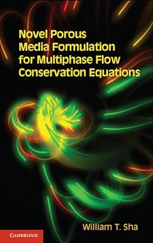 Stock image for Novel Porous Media Formulation for Multiphase Flow Conservation Equations. for sale by Research Ink