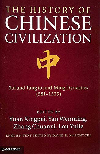 Imagen de archivo de The History of Chinese Civilization: Sui and Tang to Mid-Ming Dynasties (581-1525) a la venta por Moe's Books