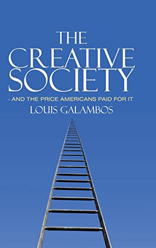 9781107013179: The Creative Society – and the Price Americans Paid for It