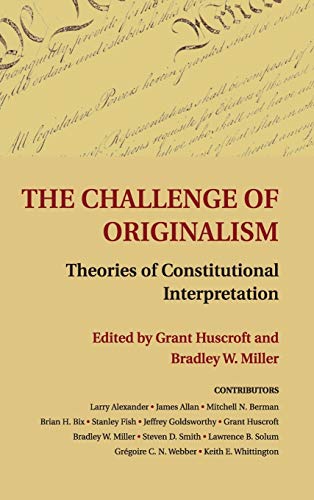 Beispielbild fr The Challenge of Originalism: Theories of Constitutional Interpretation zum Verkauf von Lucky's Textbooks