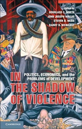 Stock image for In the Shadow of Violence: Politics, Economics, and the Problems of Development for sale by The Dawn Treader Book Shop